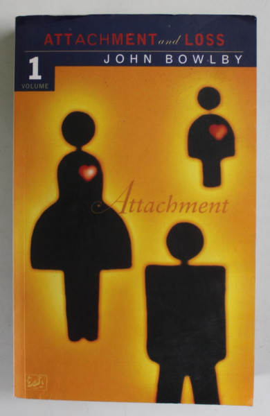 ATTACHMENT , ATTACHMENT AND LOSS , VOLUME I by JOHN BOWLBY , 1997
