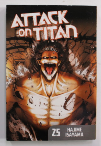 ATTACK ON TITAN  25. by HAJIME ISAYAMA , 2018, BENZI DESENATE *