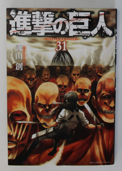 ATTACK ON TITAN by ISAGAMA HAJIME , BOOK 31 , 2021 , TEXT IN LIMBA JAPONEZA , BENZI DESENATE *