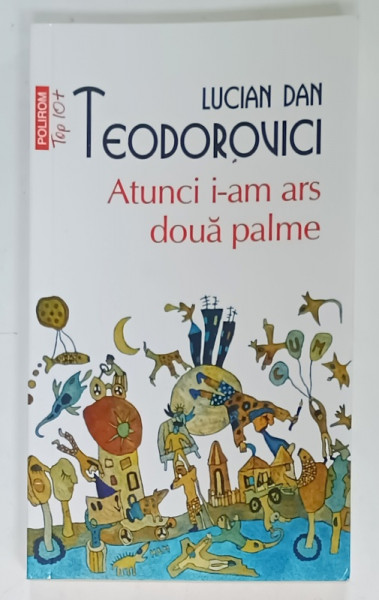 ATUNCI I- AM ARS DOUA PALME de LUCIAN DAN TEODOROVICI , 2023
