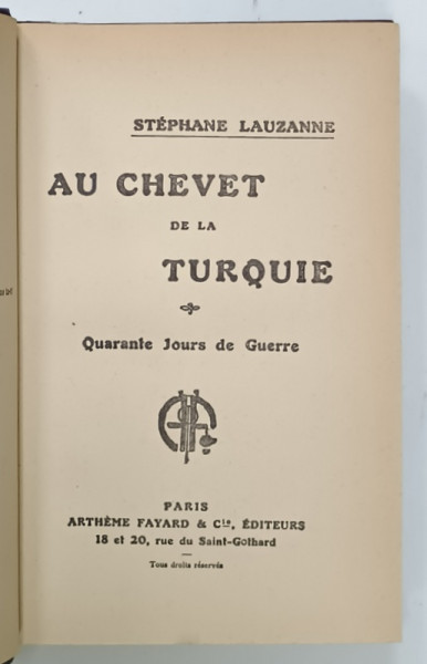 AU CHEVET DE LA TURQUIE , QUARANTE JOURS DE GUERRE par STEPHANIE LAUZANNE , 1913