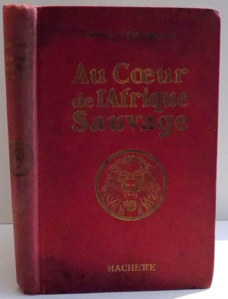 AU COEUR DE L ' AFRIQUE SAUVAGE par GUY DE TERAMOND , 1923