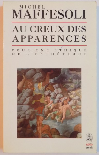 AU CREUX DES APPARENCES POUR UNE ETHIQUE DE L`ESTHETIQUE de MICHEL MAFFESOLI, 1990