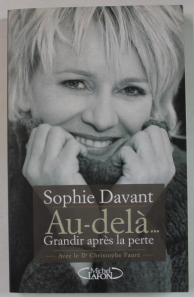 AU - DELA ...GRANDIR APRES LA PERTE par SOPHIE DAVANT , 2009
