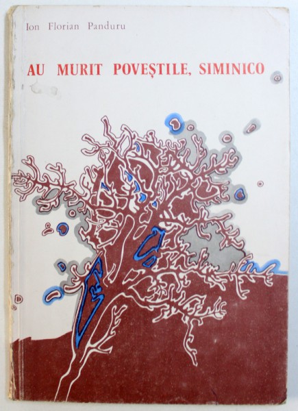 AU MURIT POVESTILE , SIMINICO de ION FLORIAN PANDURU , ilustratii de LIDIA CIOLAC , 1983