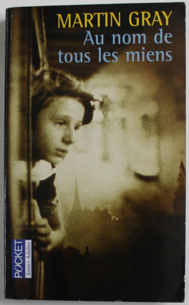 AU NOM DE TOUS LES MIENS par MARTIN GRAY , 2004