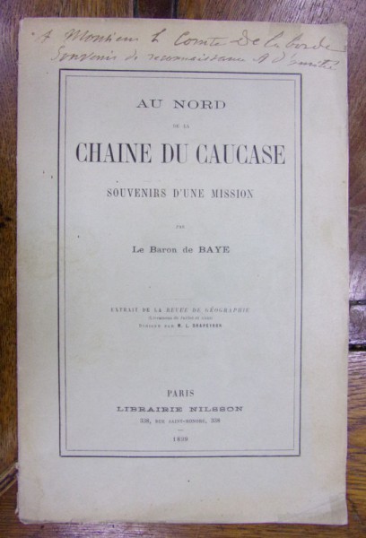 AU NORD  DE LA CHAINE DU CAUCASE SOUVENIRS D'UNE MISSION PAR LE BARON DE BAYE, PARIS 1899