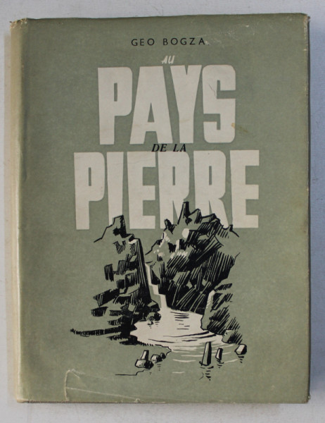 AU PAYS DE LA PIERRE - LE PAYS DES MOTZI par GEO BOGZA , 1954