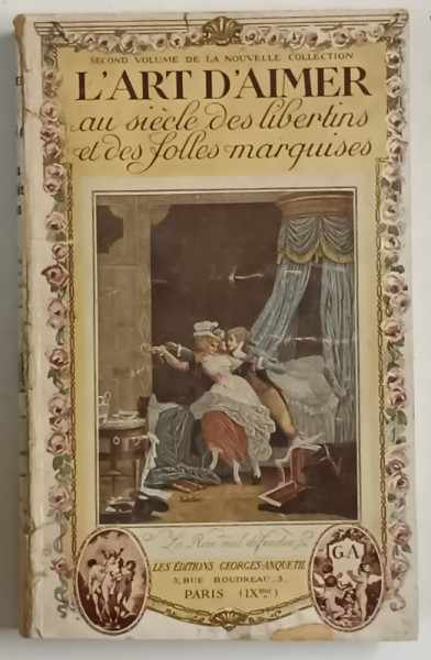AU SIECLE DES LIBERTINS ET DES FOLLES MARQUISES - LES PLUS BELLES PAGES GALANTES DU XVIII e SIECLE par , * COPERTA PARTIAL REFACUTA DIDEROT ...ANDRE CHENIER , ETC . , EDITIE INTERBELICA