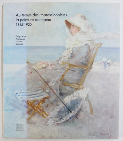 AU TEMPS DES IMPRESSIONNISTES LA PEINTURE ROUMAINE 1865-1920