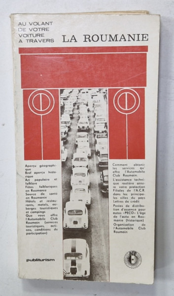 AU VOLANT DE VOTRE VOITURE A TRAVERS LA ROUMANIE par VASILE TANASESCU , ANII '70