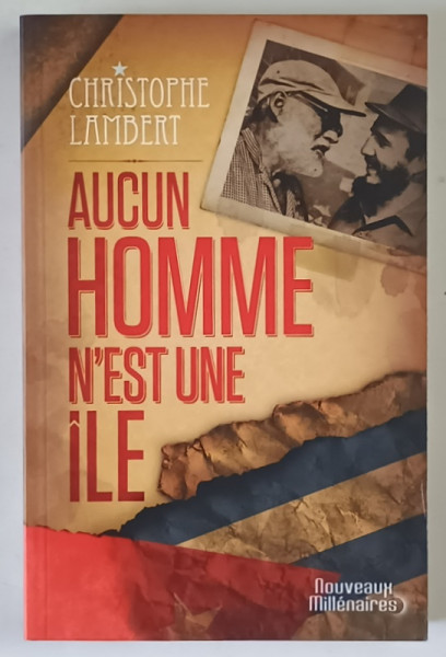 AUCUN HOMME N ' EST UNE ILE , roman par CHRISTOPHE LAMBERT , 2014