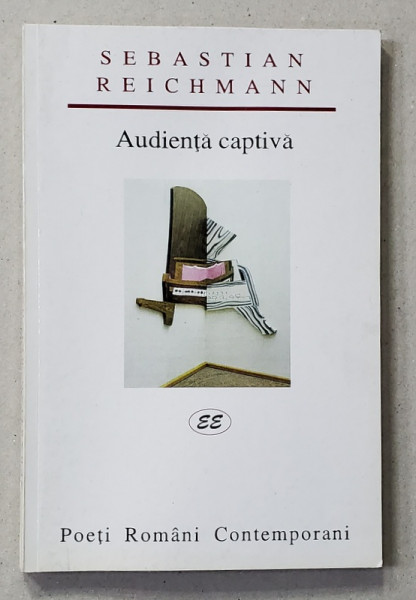 AUDIENTA CAPTIVA , versuri de SEBASTIAN REICHAMNN , EDITIE IN ROMANA SI FRANCEZA , 1999