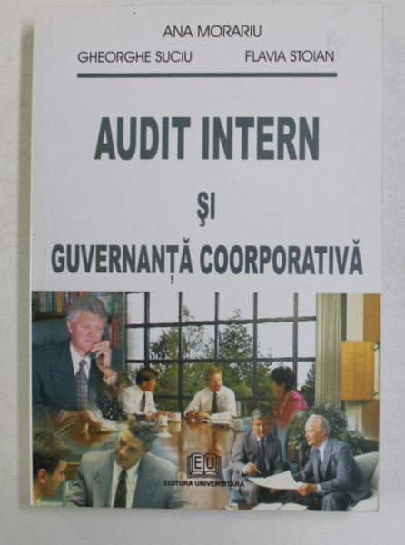 AUDIT INTERN SI GUVERNANTA COORPORATIVA de ANA MORARIU ...FLAVIA STOIAN , 2008