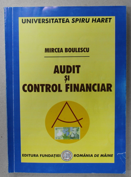 AUDIT SI CONTROL FINANCIAR de MIRCEA BOULESCU , 2007