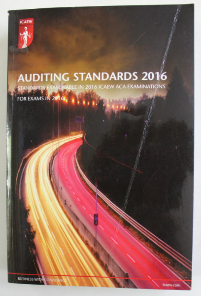 AUDITING STANDARDS 2016 - STANDARS EXAMINABLE IN 2016 ICAEW ACA EXAMINATIONS - FOR EXAMS IN 2016 , APARURTA 2015