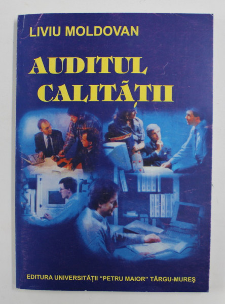 AUDITUL CALITATII de LIVIU MOLDOVAN , 2002 , DEDICATIE *