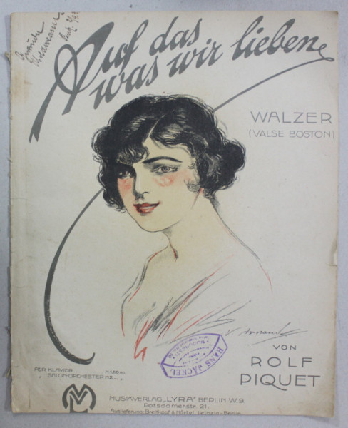 AUF DAS WAS WIR LIEBEN , WALZER ( VALSE BOSTON ) von ROLF PIQUET , INCEPUTUL SEC. XX , PARTITURA