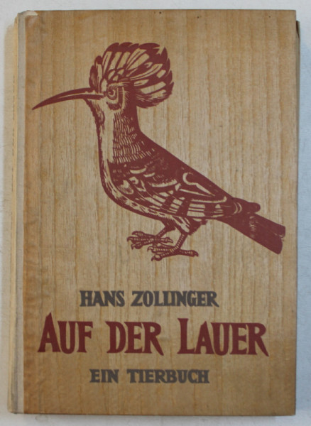AUF DER LAUER - EIN TIERBUCH  ( IN ASTEPTARE / LA PANDA  - CARTE DESPRE ANIMALE ) von HANS ZOLLINGER , 1942