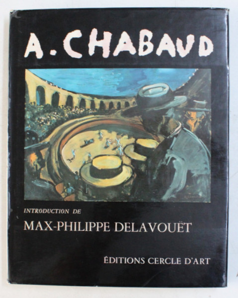 AUGUSTE CHABAUD - L' HOMME ET LE CADRE par MAX PHILIPPE DELAVOUET , 1983