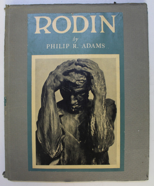 AUGUSTE RODIN by PHILIP R. ADAMS , 1945