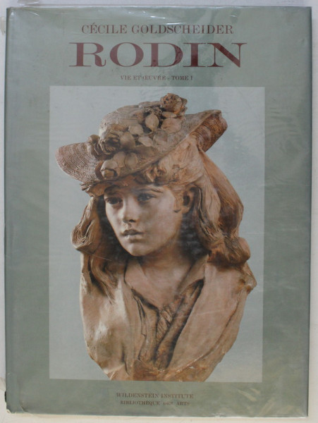 AUGUSTE RODIN - CATALOGUE RAISONNE DE L' OEUVRE SCULPTE TOME I 18480-1886 , 1989