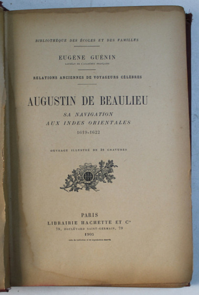 AUGUSTIN DE BEAULIEU  - SA NAVIGATION AUX INDEX ORIENTALES 1619 - 1622 par EUGENE GUENIN  , 1905