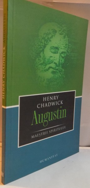 AUGUSTIN , MAESTRII SPIRITULUI de HENRY CHADWICK , 2006
