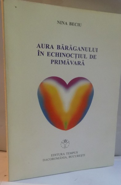 AURA BARAGANULUI IN ECHINOCTIUL DE PRIMAVARA de NINA BECIU, 2002