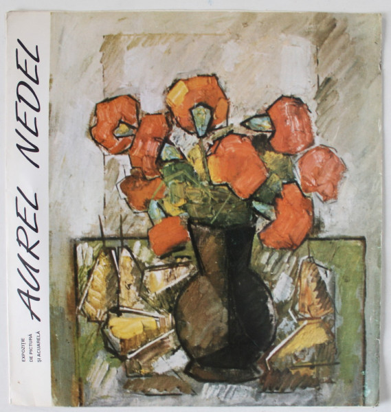 AUREL NEDEL , EXPOZITIE DE PICTURA SI ACUARELA , CATALOG , ANII '90