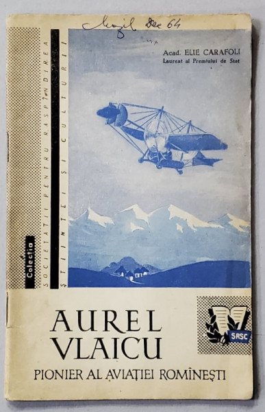 AUREL VLAICU , PIONIER AL AVIATIEI ROMANESTI de ELIE CARAFOLI , 1960