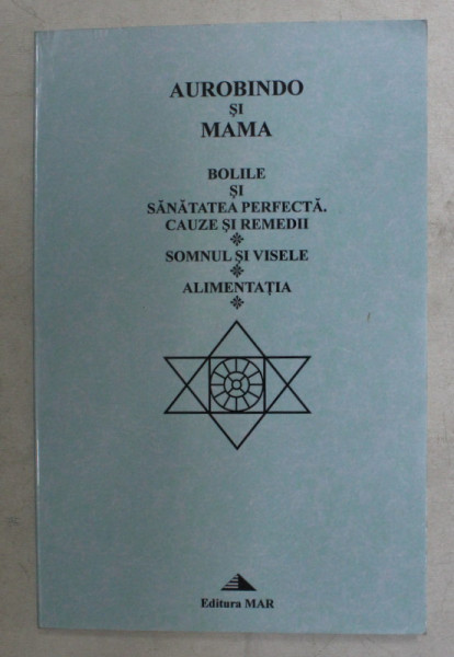 AUROBINDO SI MAMA , TRADUCERE de CRISTIANA CRIVAT , DANIELA ZAGU , 2007