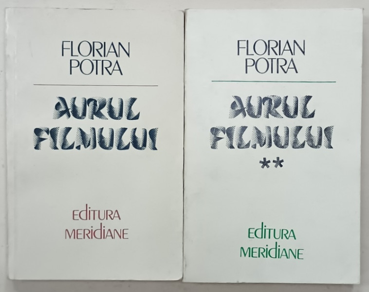 AURUL FILMULUI de FLORIAN POTRA , VOLUMELE I - II , 1984 -1987