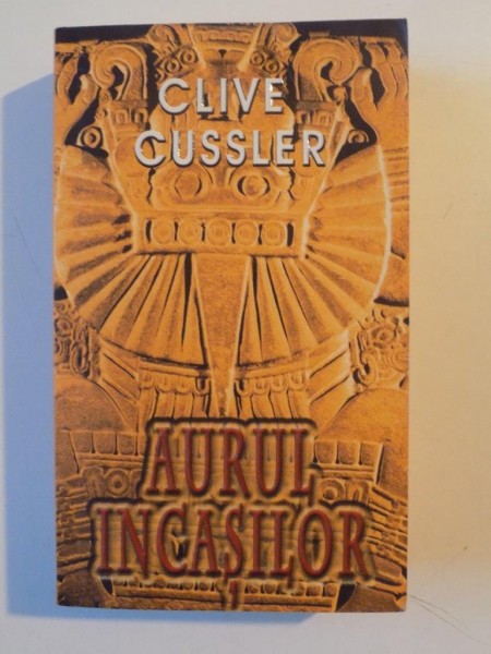 AURUL INCASILOR de CLIVE CUSSLER , 2007