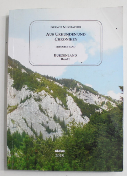 AUS URKUNDEN UND CHRONIKEN - BEITRAGE ZUR SIEBENBURGHISCHEN HEIMATKUNDE SIEBENTER BAND  : BURZENLAND , BAND I von  GERNOT NUSSBACHER , 2018,. PREZINTA URME DE UZURA  SI DE INDOIRE *