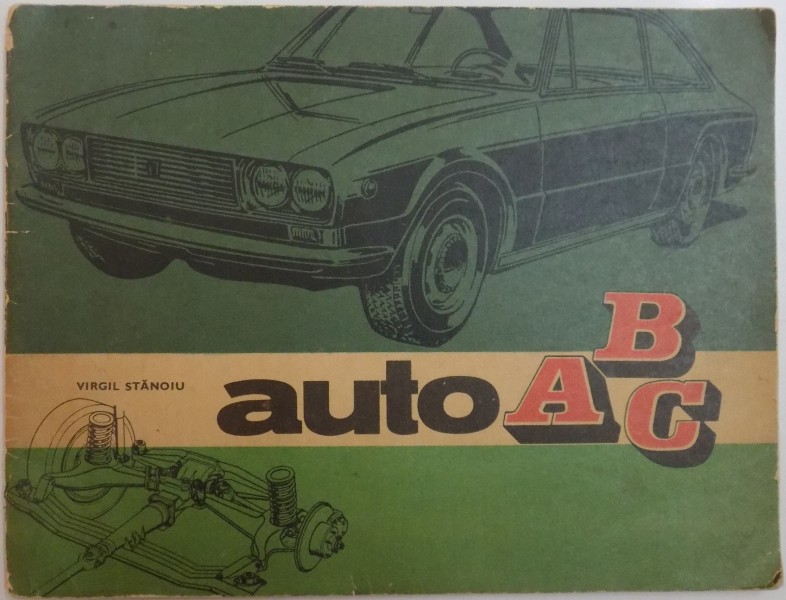 AUTO A B C , CONSTRUCTIE SI FUNCTIONARE de VIRGIL STANOIU , 1969