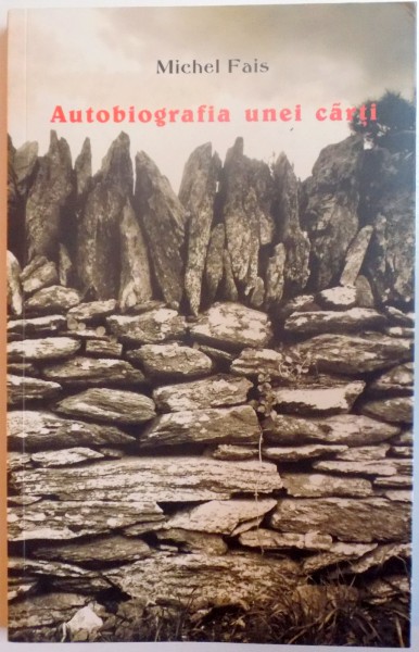 AUTOBIOGRAFIA UNEI CARTI de MICHEL FAIS , 2007