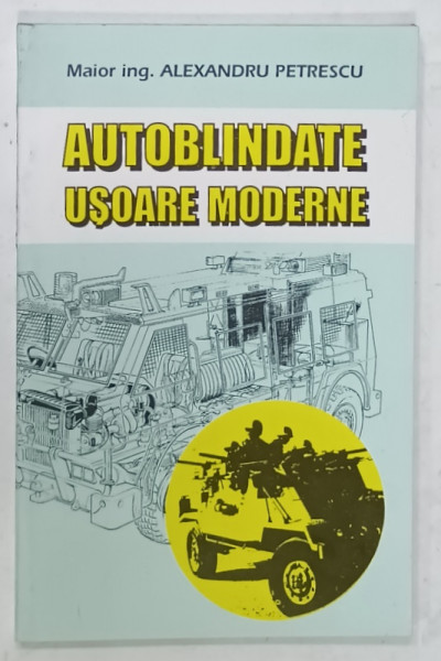 AUTOBLINDATE USOARE MODERNE de ALEXANDRU PETRESCU , 1997