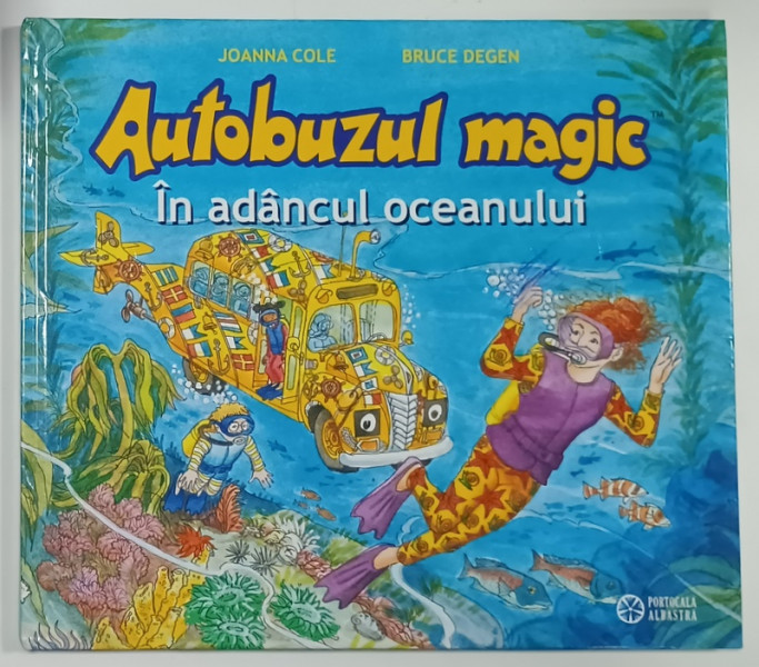 AUTOBUZUL MAGIC , IN ADANCUL OCEANULUI de JOANNA COLE si BRUCE DEGEN , 2022 , PREZINTA DESENE CU PIXUL *