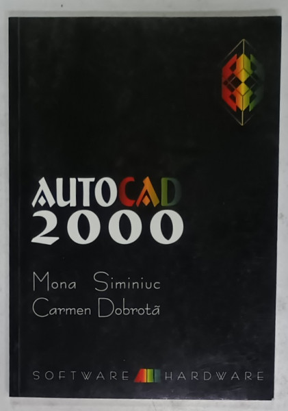 AUTOCAD 2000 de MONA SIMINIUC si CARMEN DOBROTA , 2000