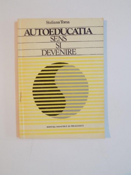 AUTOEDUCATIA , SENS SI DEVENIRE de STELIANA TOMA , 1983