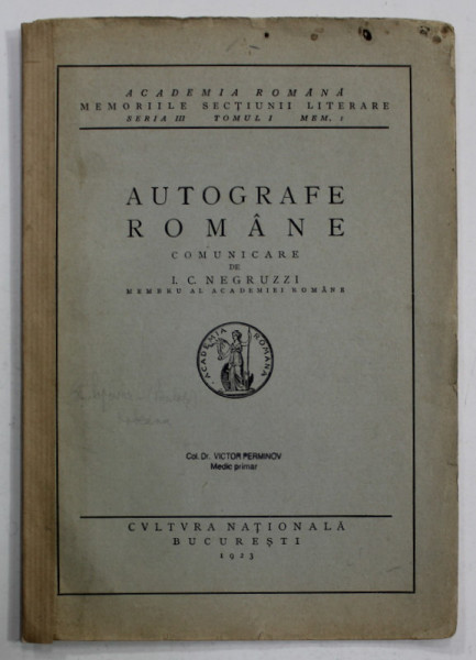 AUTOGRAFE ROMANE , COMUNICARE de I.C. NEGRUZZI , 1923 , PREZINTA INSCRISURI SI SUBLINIERI CU CREIONUL *