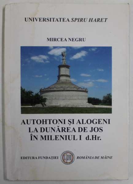 AUTOHTONI SI ALOGENI LA DUNAREA DE JOS IN MILENIUL I  d. Hr. de MIRCEA NEGRU , 2006 , PREZINTA HALOURI DE APA *