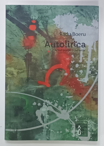 AUTOLIRICA ' JURNAL POETIC SI NU PREA ' de RADU BOERU , 2019