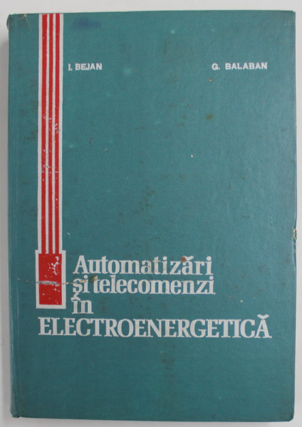 AUTOMATIZARI SI TELECOMENZI IN ELECTROENERGETICA de I. BEJAN si G. BALABAN , 1976