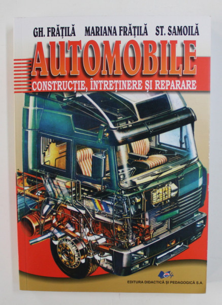 AUTOMOBILE - CONSTRUCTIE , INTRETINERE SI REPARARE de GH. FRATILA ...ST. SAMOILA , 2020