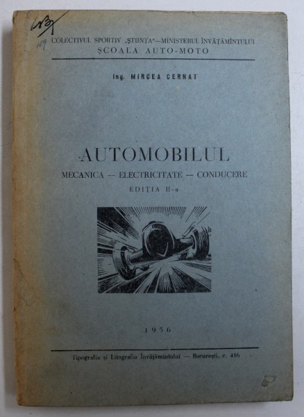 AUTOMOBILUL - MECANICA - ELECTRICITATE - CONDUCERE de MIRCEA CERNAT , 1956