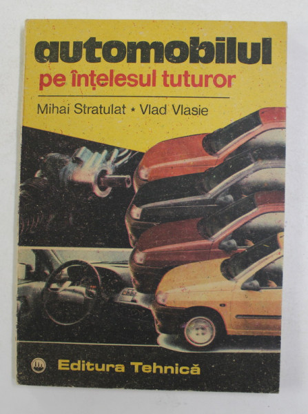 AUTOMOBILUL PE INTELESUL TUTUROR de MIHAI STRATULAT si VLAD VLASIE , 1991