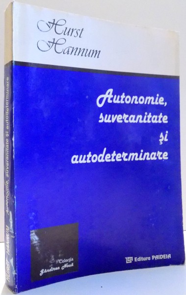 AUTONOMIE, SUVERANITATE SI AUTODETERMINARE de HURST HANNUM , 1990