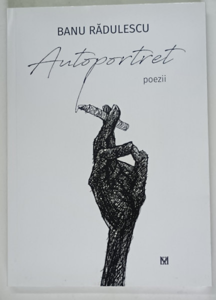 AUTOPORTRET ,poezii de BANU RADULESCU , ilustratii MIRCIA DUMITRESCU , 2020